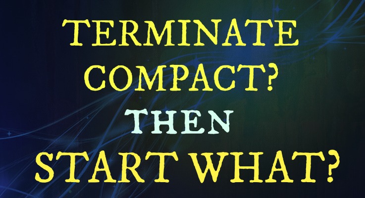 Terminate-Compact-Start-What